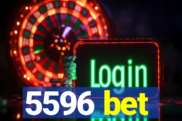 5596 bet